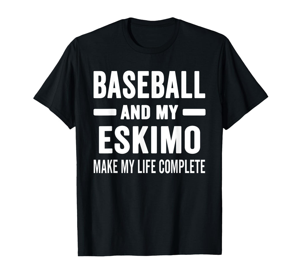Baseball And My Eskimo Mama Dog T-Shirt - Aesthetic Graphic Men Women - T-Shirt, Sweatshirt, Hoodie