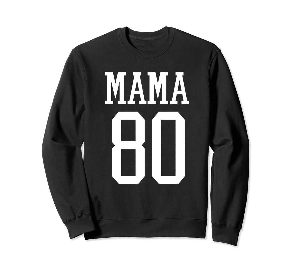 Number 80 Mama Biggest Fan Spirit Sweatshirt - Novelty Apparel for Adults - T-Shirt, Sweatshirt, Hoodie