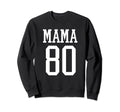Number 80 Mama Biggest Fan Spirit Sweatshirt - Novelty Apparel for Adults - T-Shirt, Sweatshirt, Hoodie