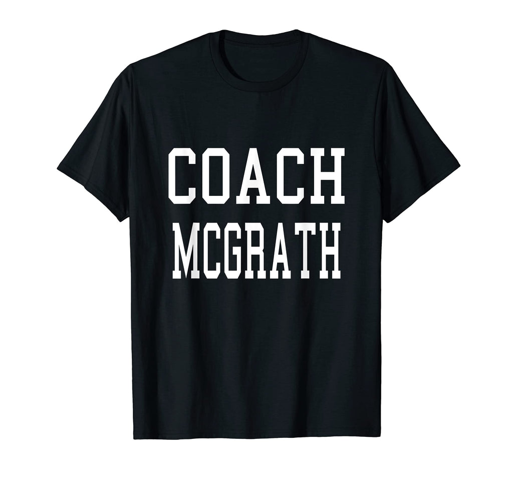 Coach Mcgrath Custom Football Soccer T-Shirt - Custom Art Print Men Women - T-Shirt, Sweatshirt, Hoodie