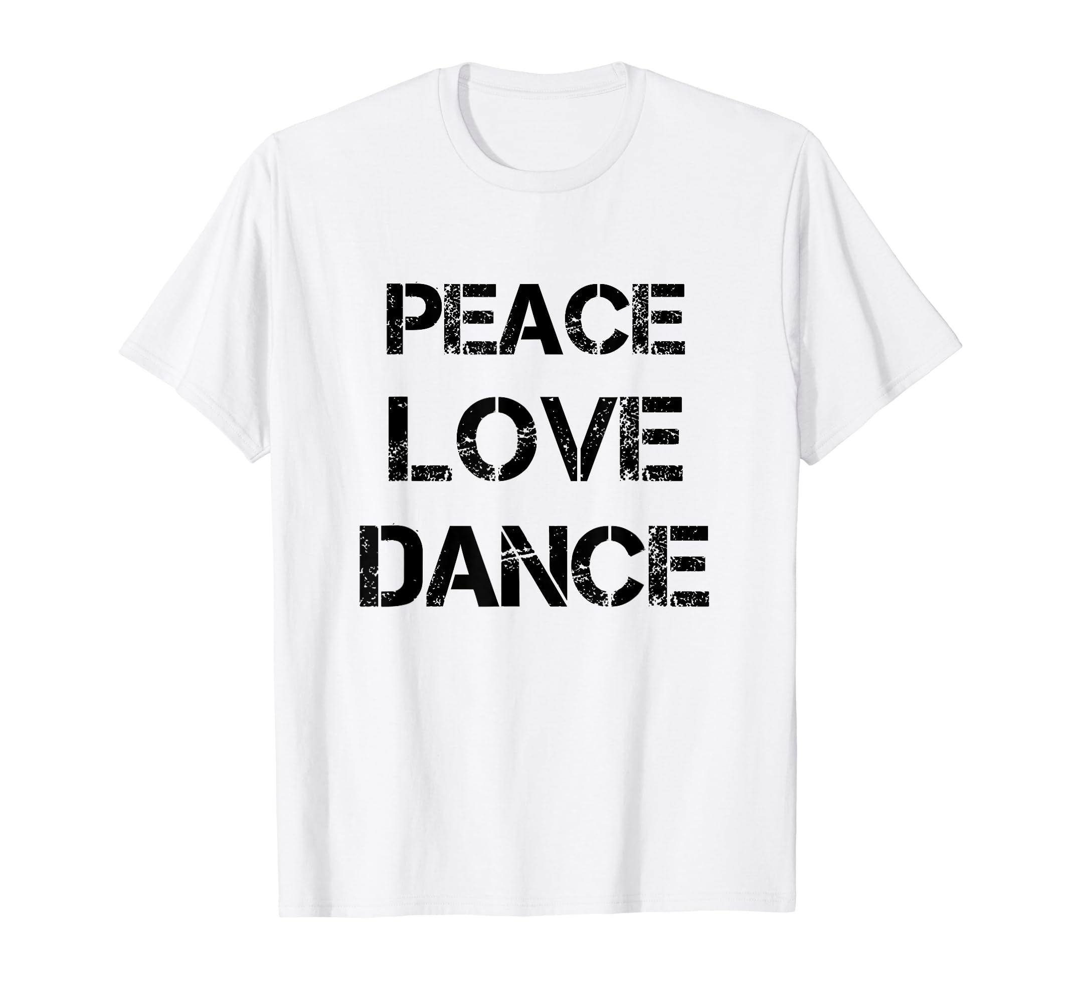 Peace Love Dance Dance Dancing Tees T-Shirt - Streetwear Style Unisex - T-Shirt, Sweatshirt, Hoodie