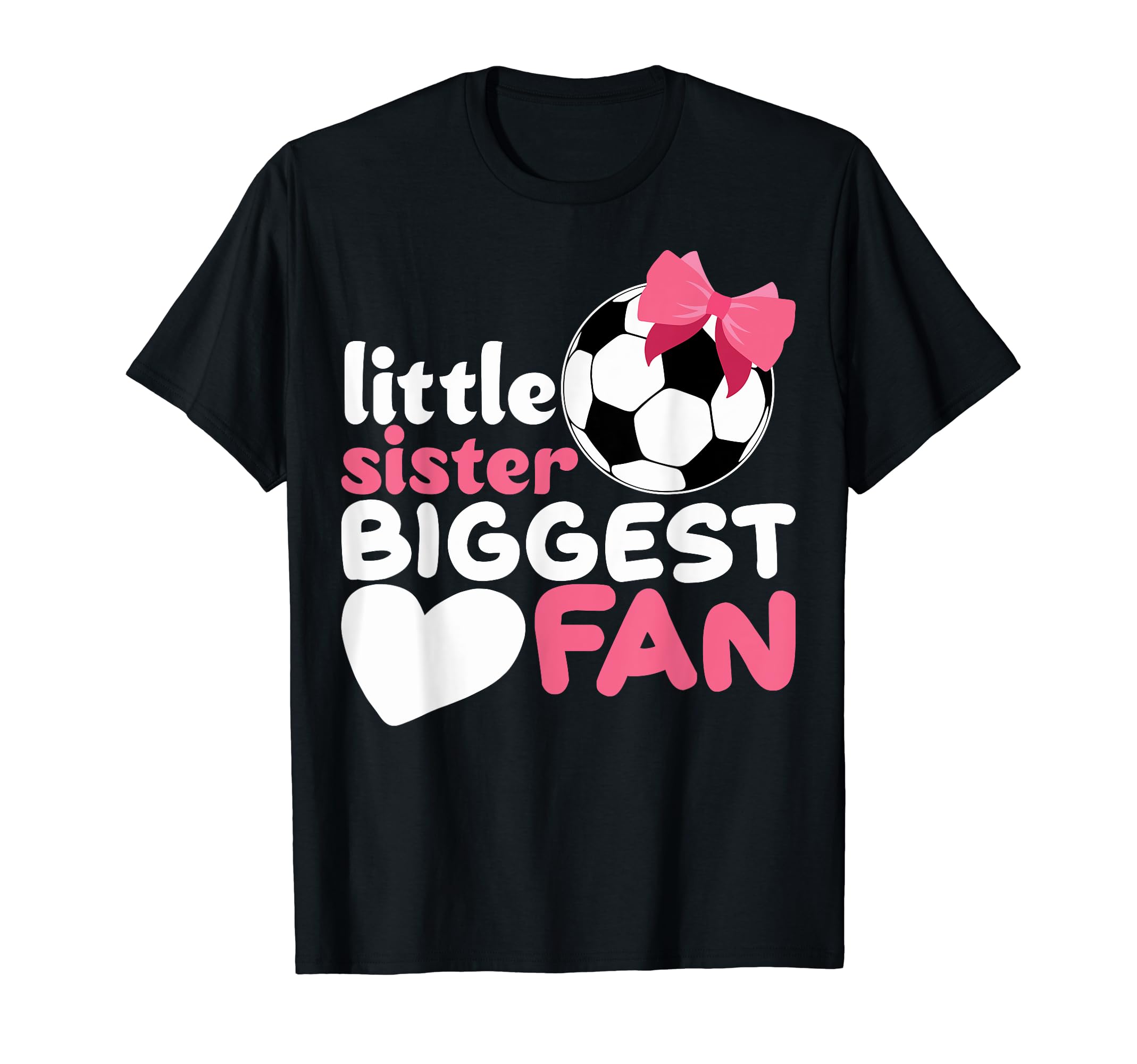Little Sister Soccer Little Sister T-Shirt - Graphic Print for Adults - T-Shirt, Sweatshirt, Hoodie