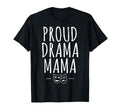 Proud Drama Mama Theater Mom T-Shirt - Custom Art Print Men Women - T-Shirt, Sweatshirt, Hoodie