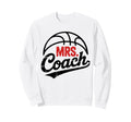 Mrs Coach Funny Football Basketball Sweatshirt - Unique Graphic Unisex - T-Shirt, Sweatshirt, Hoodie
