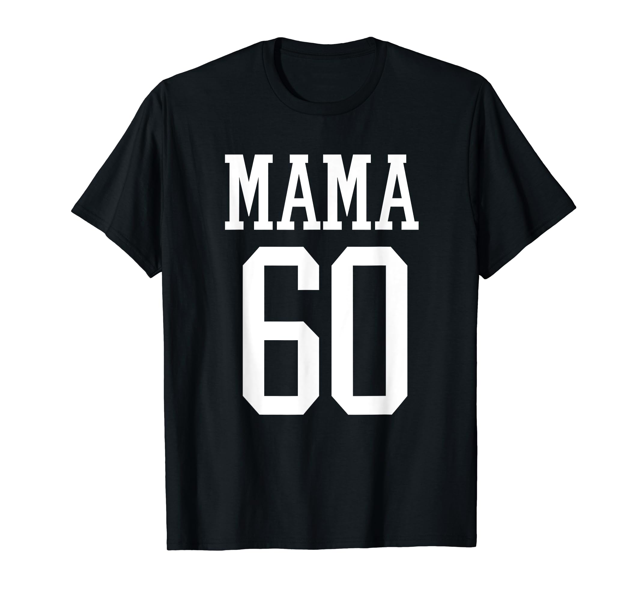 Number 60 Mama Biggest Fan Spirit Wear T-Shirt - Fun Novelty Design Unisex - T-Shirt, Sweatshirt, Hoodie