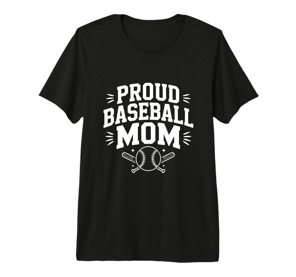 Proud Baseball Mom Supportive Fan T-Shirt - Unique Graphic Men Women - T-Shirt, Sweatshirt, Hoodie