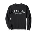 Grandpa Est 2026 Sweatshirt - Fun Novelty Design Unisex - T-Shirt, Sweatshirt, Hoodie