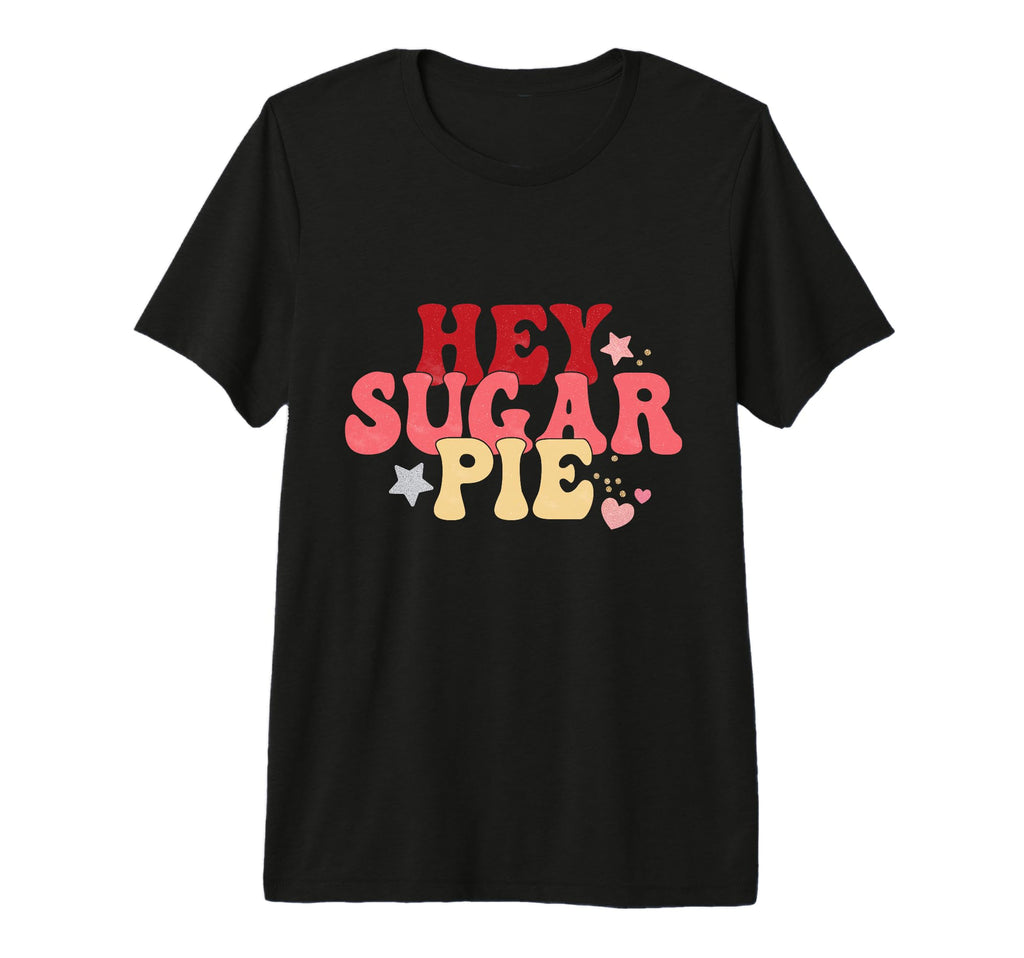 Hey Sugar Pie Typography 70S Aesthetic Tri T-Shirt - Trendy Graphic Unisex - T-Shirt, Sweatshirt, Hoodie