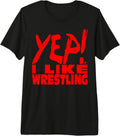 YEP! I LIKE WRESTLING - Adult & Kids T-Shirts, Sweatshirts & Hoodies apparel design preview 1