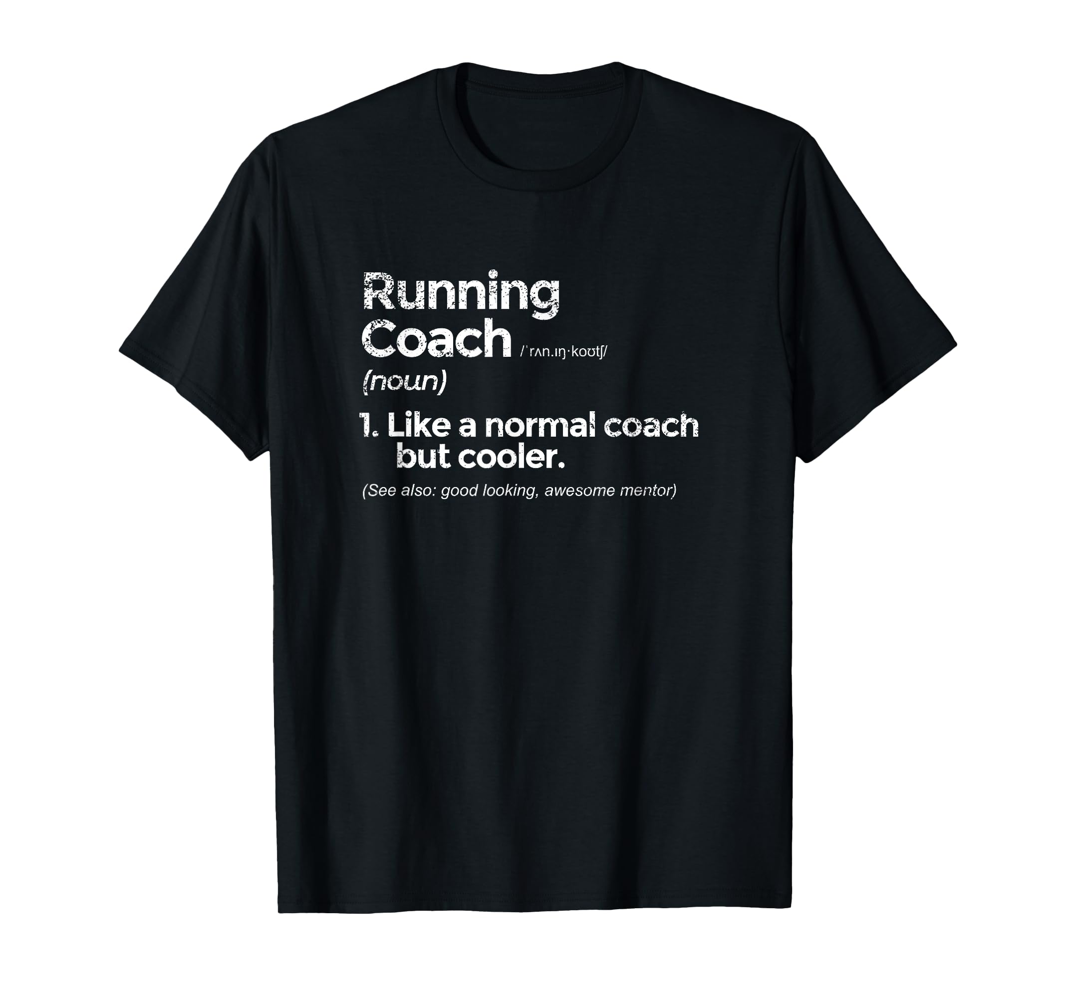 Running Coach Definition Funny Gift T-Shirt - Trendy Graphic Men Women - T-Shirt, Sweatshirt, Hoodie