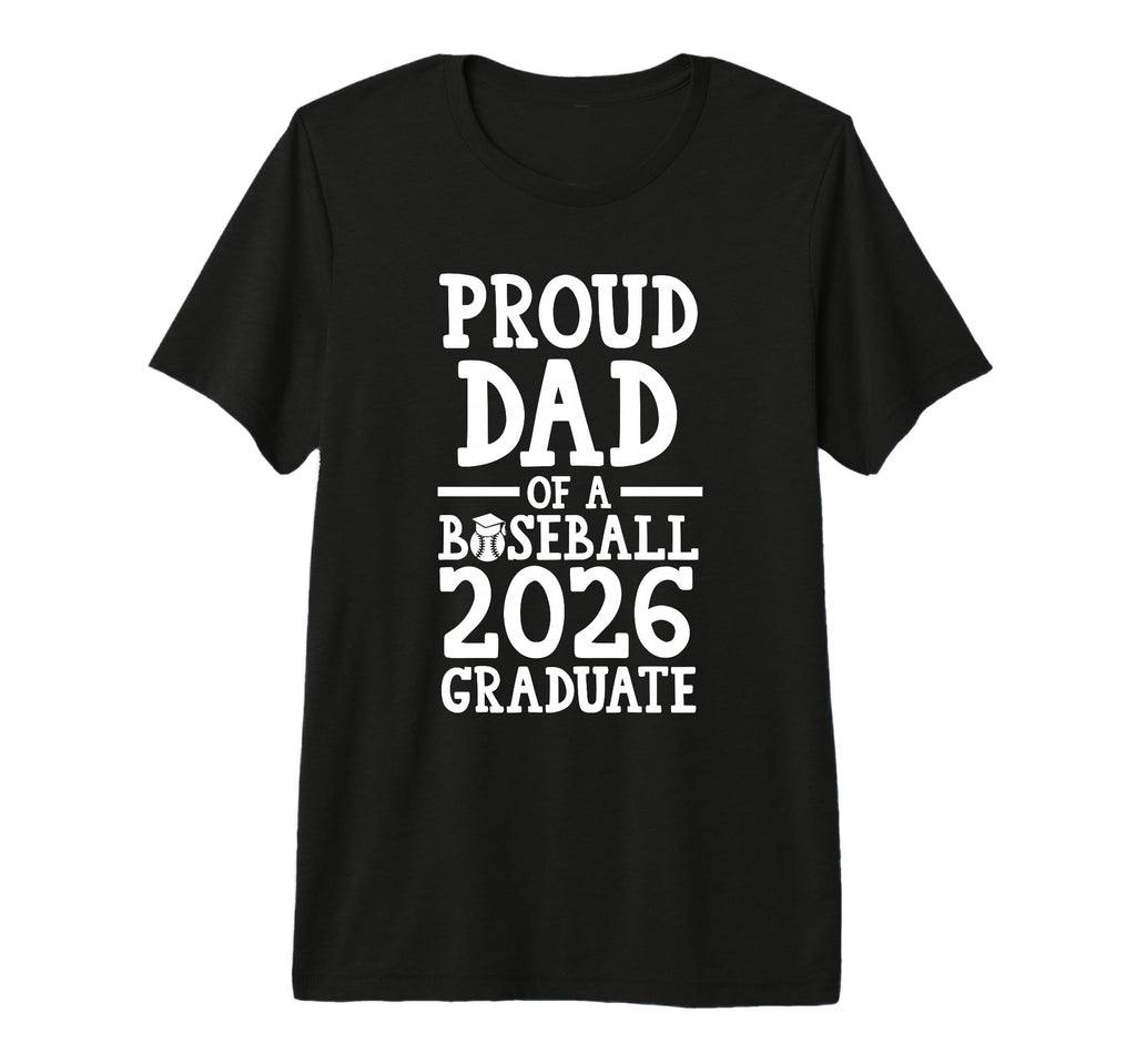 Proud Dad Baseball 2026 Graduate T-Shirt - Unique Graphic Men Women - T-Shirt, Sweatshirt, Hoodie