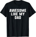 Awesome Like My Dad Clothing - Adult & Kids T-Shirts, Sweatshirts & Hoodies apparel design preview 1