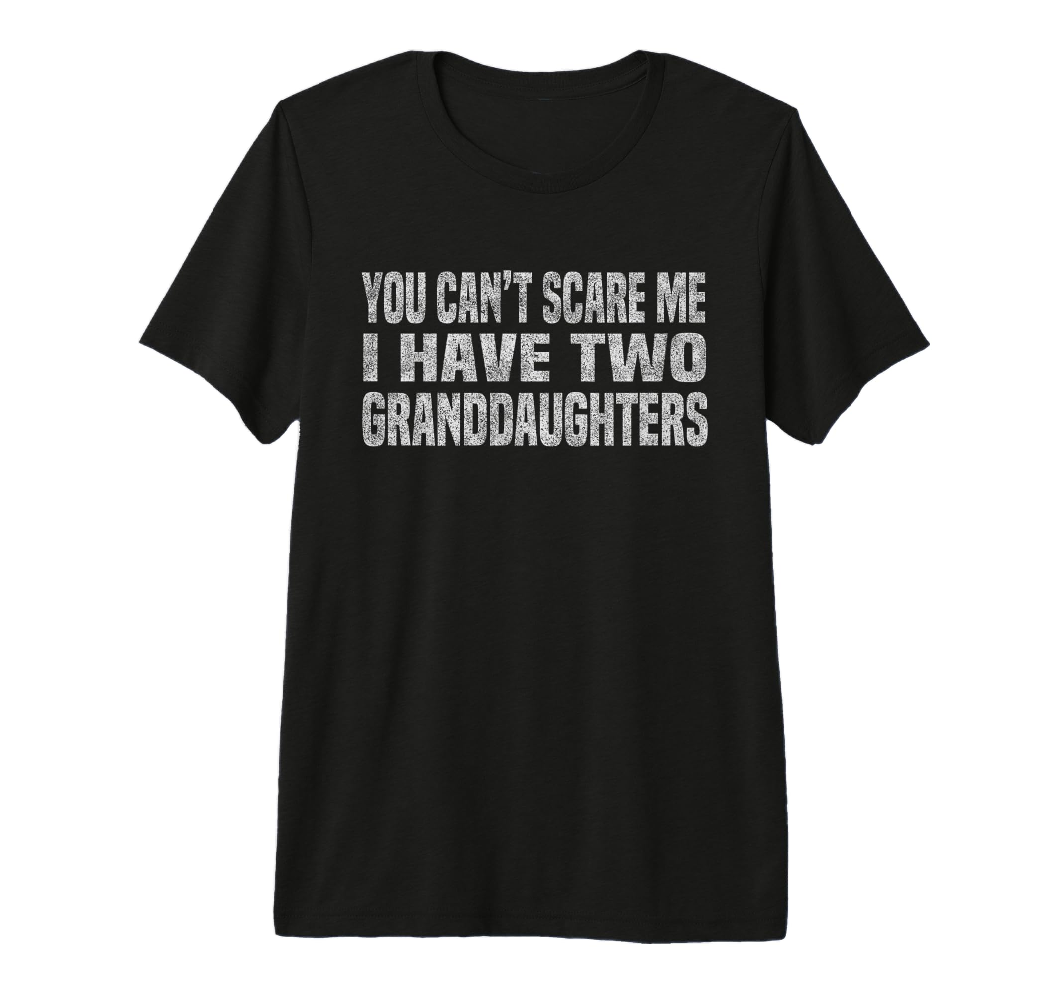 You Cant Scare Me I Have Two T-Shirt - Unique Graphic Unisex - T-Shirt, Sweatshirt, Hoodie