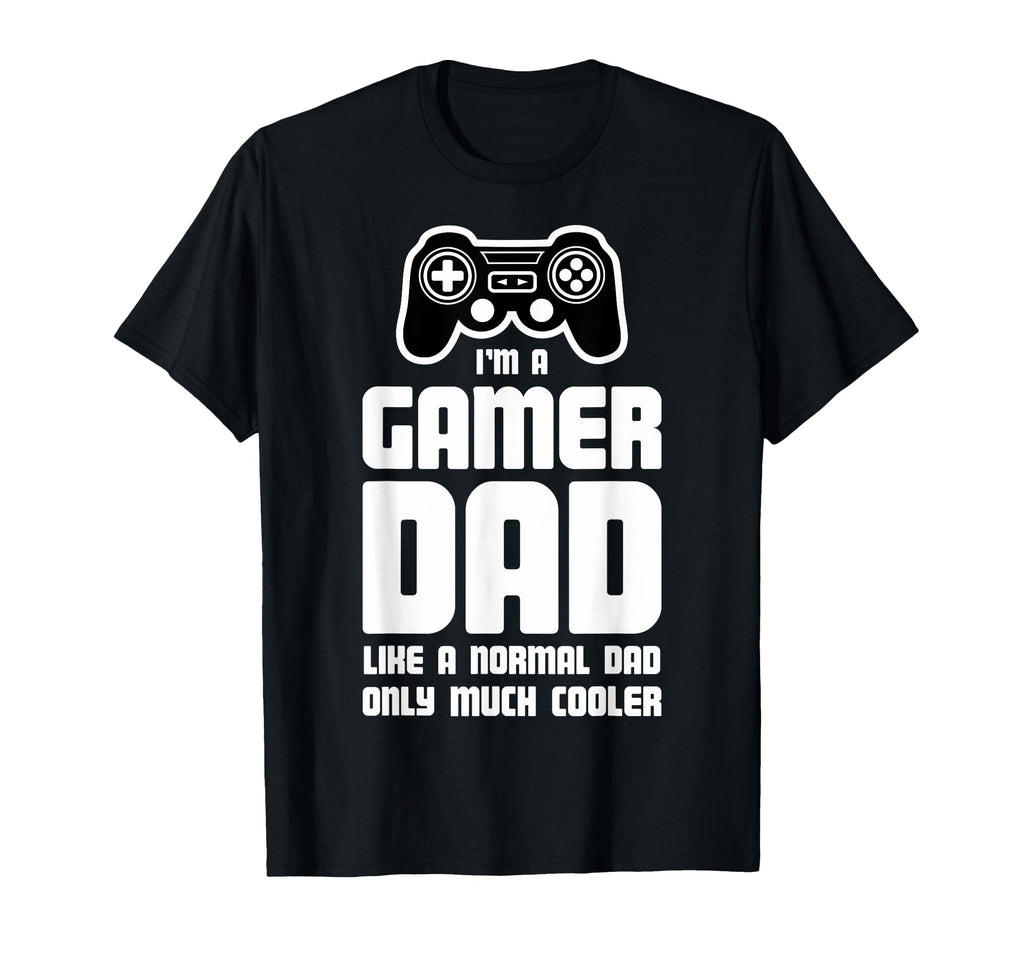 Gamer Dad Gifts Fathers Day Gaming T-Shirt - Streetwear Style Unisex - T-Shirt, Sweatshirt, Hoodie