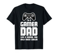 Gamer Dad Gifts Fathers Day Gaming T-Shirt - Streetwear Style Unisex - T-Shirt, Sweatshirt, Hoodie