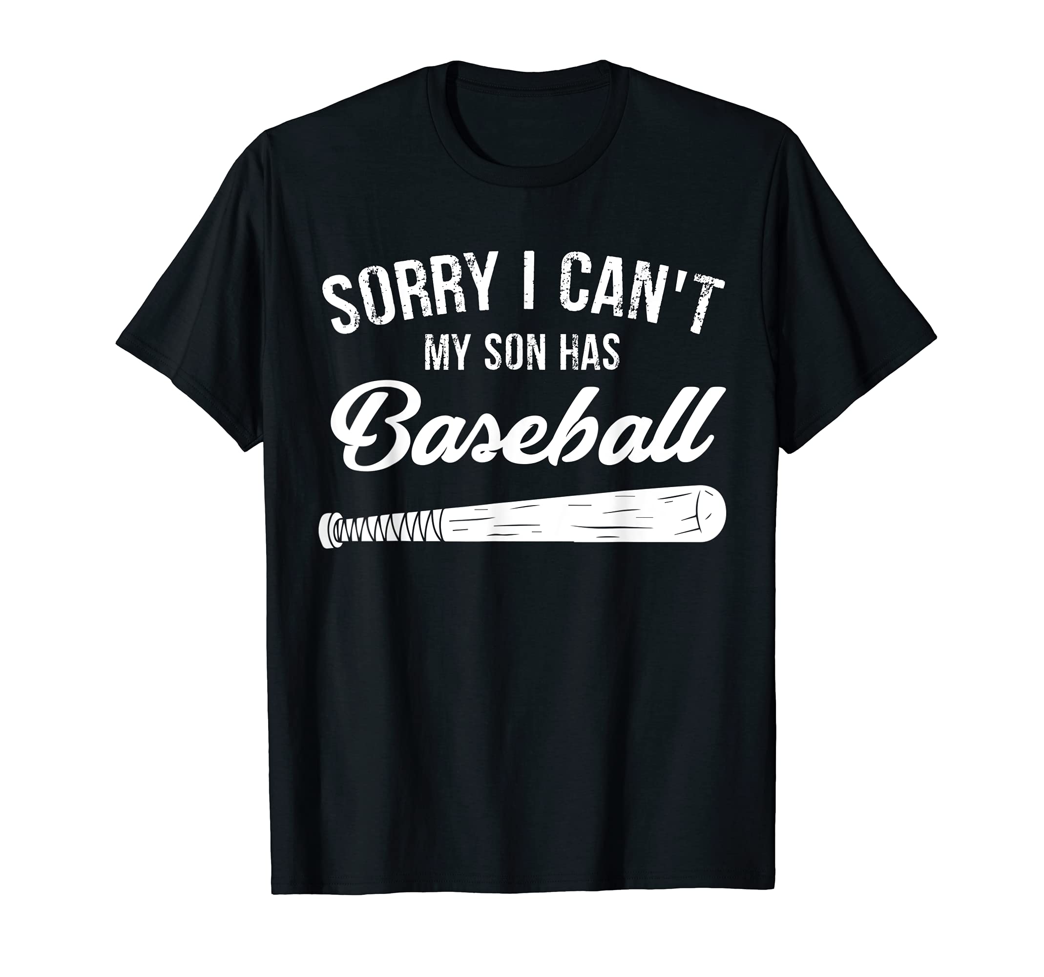 Sorry I Cant My Son Has Baseball Mom T-Shirt - Novelty Apparel Men Women - T-Shirt, Sweatshirt, Hoodie