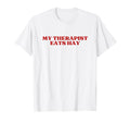 My Therapist Eats Hay Y2K Aesthetic T-Shirt - Fun Novelty Design Unisex - T-Shirt, Sweatshirt, Hoodie