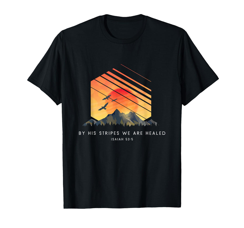 His Stripes We Are Healed Isaiah 53 5 T-Shirt - Unique Graphic for Adults - T-Shirt, Sweatshirt, Hoodie