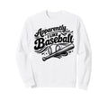 Apparently I Like Baseball Funny Sweatshirt - Casual Everyday Wear Unisex - T-Shirt, Sweatshirt, Hoodie