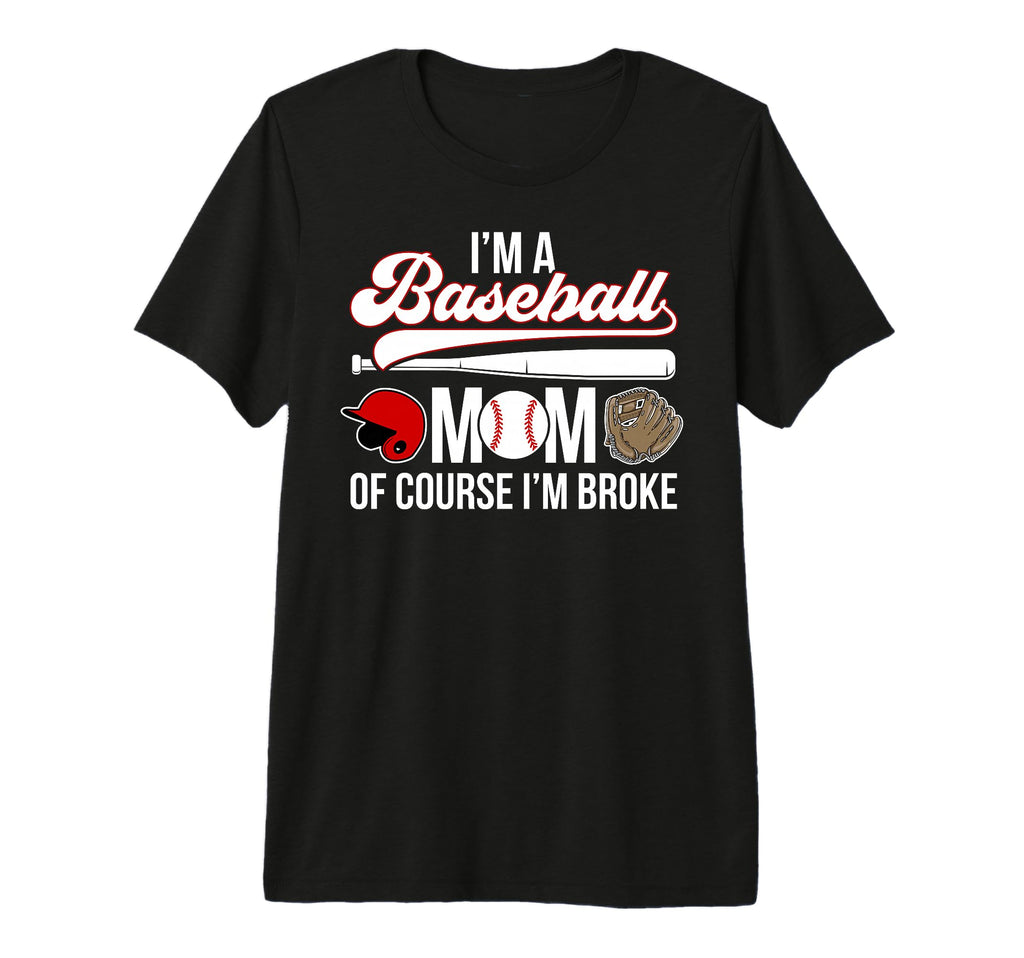 Im Baseball Mom Baseball Player Mama T-Shirt - Fun Novelty Design Unisex - T-Shirt, Sweatshirt, Hoodie