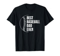 Best Baseball Dad Ever Baseball Player T-Shirt - Novelty Apparel Unisex - T-Shirt, Sweatshirt, Hoodie
