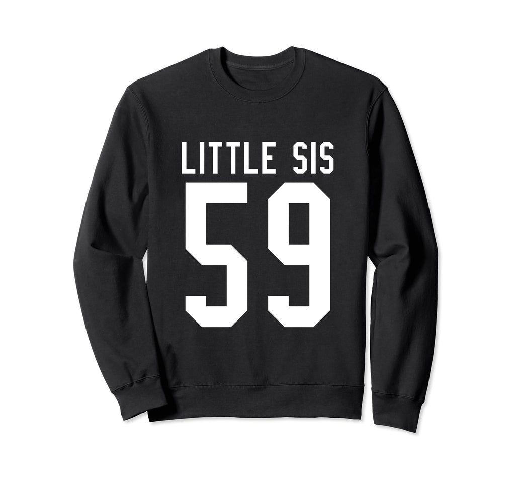 Number 59 Little Sis Biggest Sweatshirt - Casual Everyday Wear for Adults - T-Shirt, Sweatshirt, Hoodie