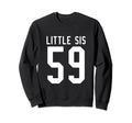Number 59 Little Sis Biggest Sweatshirt - Casual Everyday Wear for Adults - T-Shirt, Sweatshirt, Hoodie