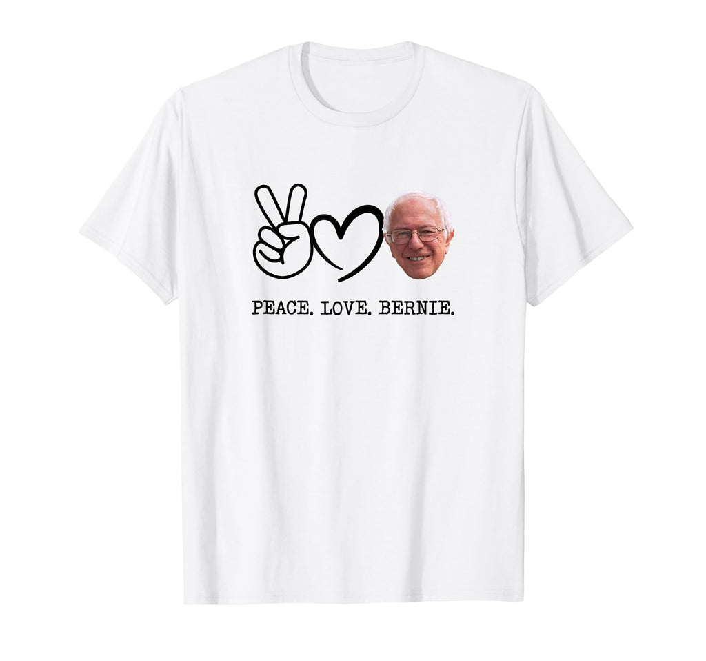 Peace Love Bernie Sanders T-Shirt - Unique Graphic Men Women - T-Shirt, Sweatshirt, Hoodie