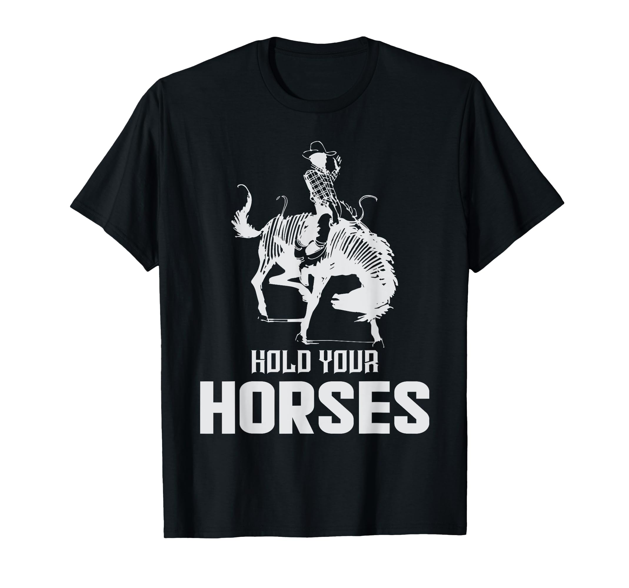 Hold Your Horses Rodeo Tees Cowboy T-Shirt - Unique Graphic Unisex - T-Shirt, Sweatshirt, Hoodie