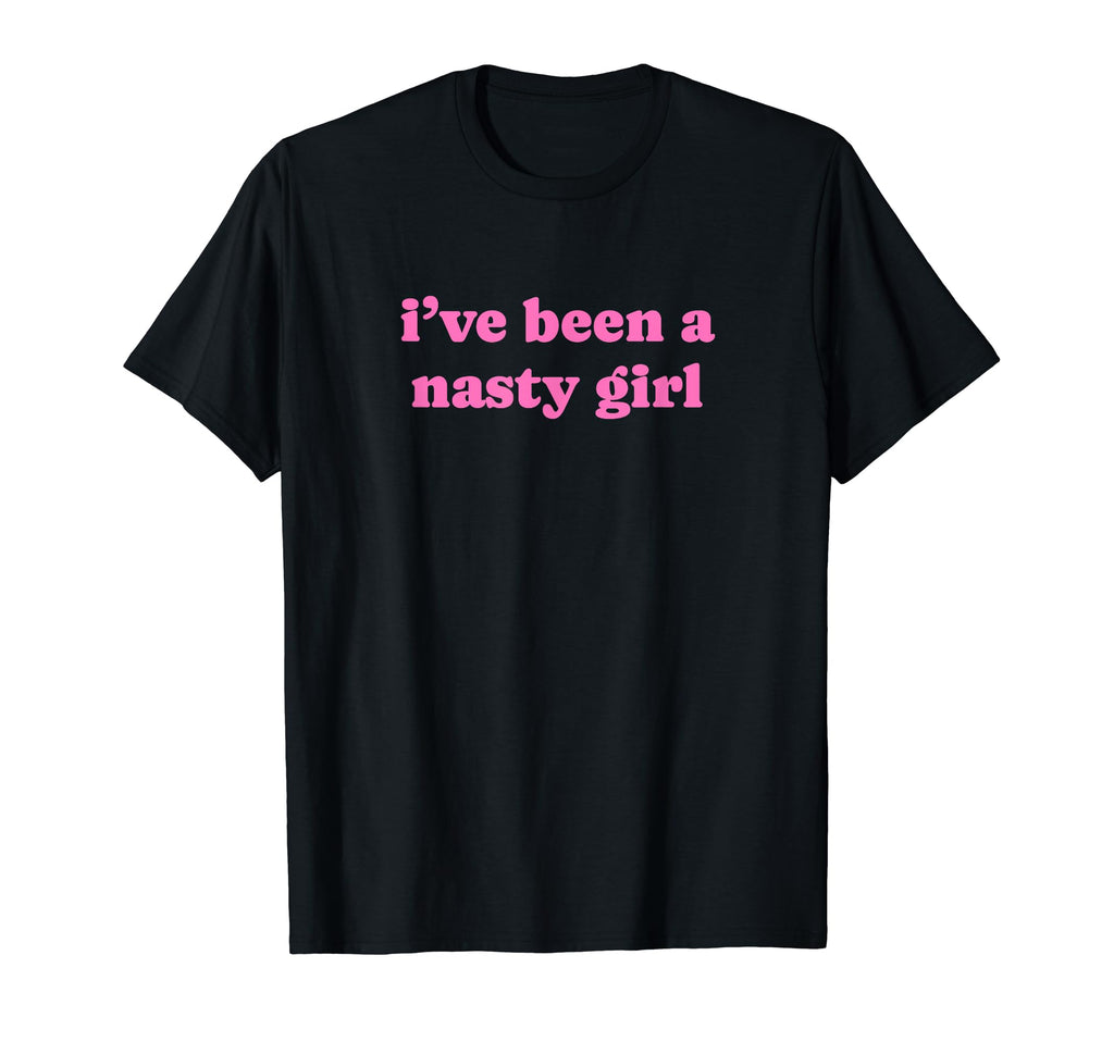 Ive Been Nasty Y2K Aesthetic T-Shirt - Trendy Graphic Men Women - T-Shirt, Sweatshirt, Hoodie