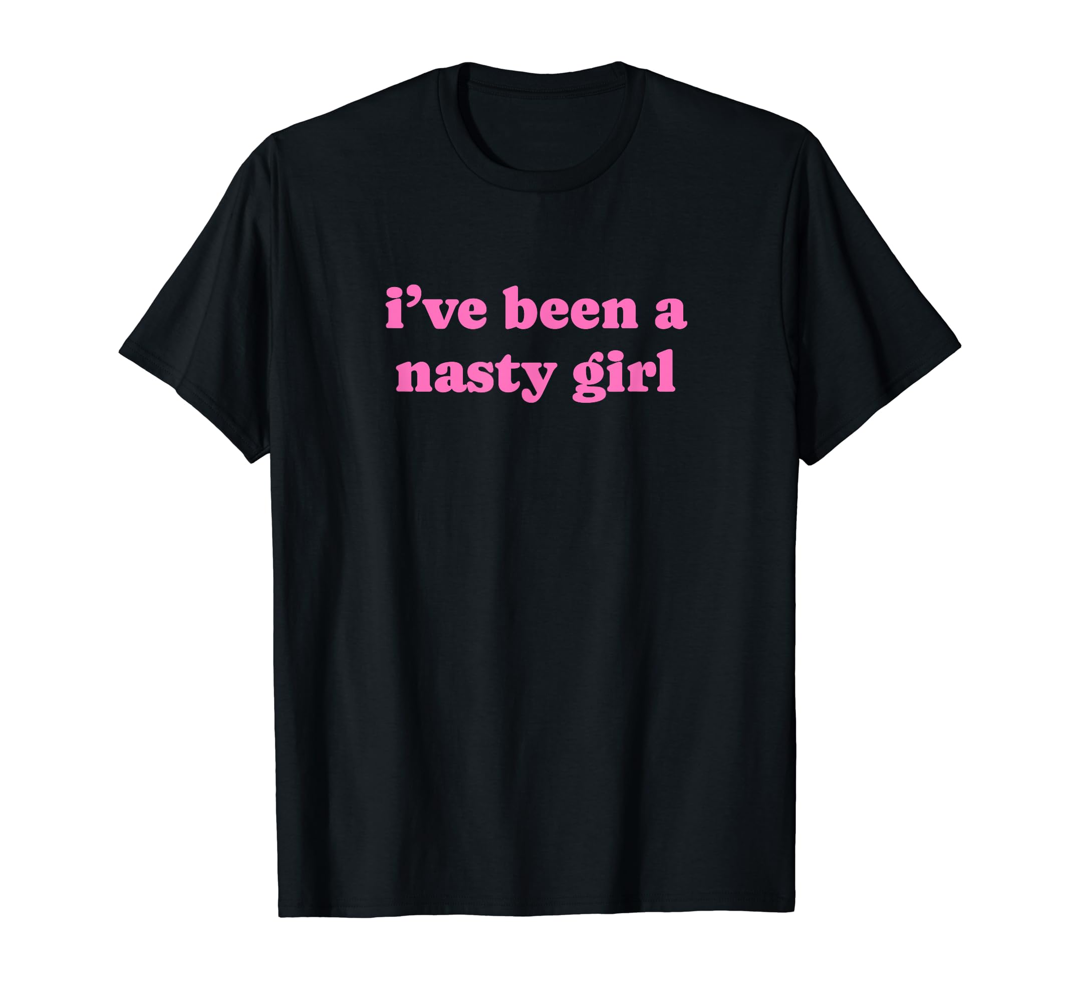 Ive Been Nasty Y2K Aesthetic T-Shirt - Trendy Graphic Men Women - T-Shirt, Sweatshirt, Hoodie