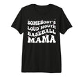 Somebodys Loud Mouth Baseball Mama Funny T-Shirt - Graphic Print Men Women - T-Shirt, Sweatshirt, Hoodie