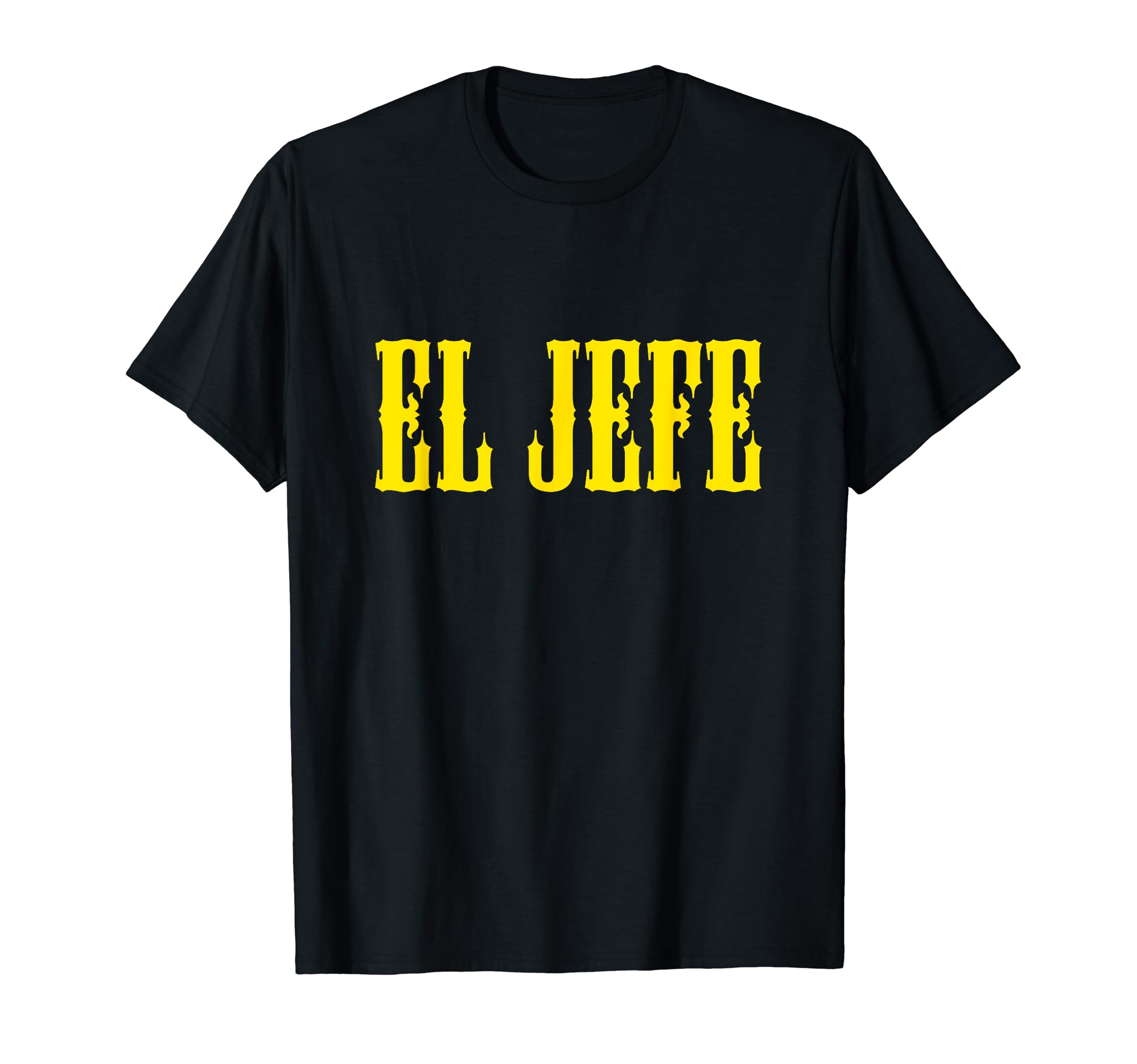 El Jefe Western Cowboy Mexican Boss T-Shirt - Novelty Apparel for Adults - T-Shirt, Sweatshirt, Hoodie