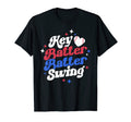 Hey Batter Batter Swing Baller Player T-Shirt - Graphic Print Unisex - T-Shirt, Sweatshirt, Hoodie