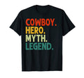 Cowboy Hero Myth Legend Funny Cowboy T-Shirt - Trendy Graphic Men Women - T-Shirt, Sweatshirt, Hoodie