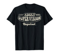 Supervision Required Funny 70S T-Shirt - Aesthetic Graphic Men Women - T-Shirt, Sweatshirt, Hoodie