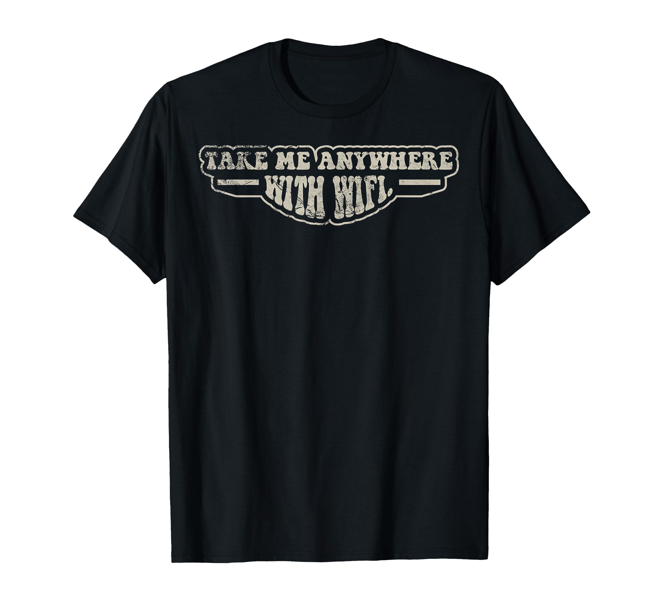 Take Me Anywhere Wifi Funny 70S T-Shirt - Graphic Print Men Women - T-Shirt, Sweatshirt, Hoodie