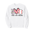 Peace Love Baseball Funny Teens Mom Sweatshirt - Graphic Print for Adults - T-Shirt, Sweatshirt, Hoodie