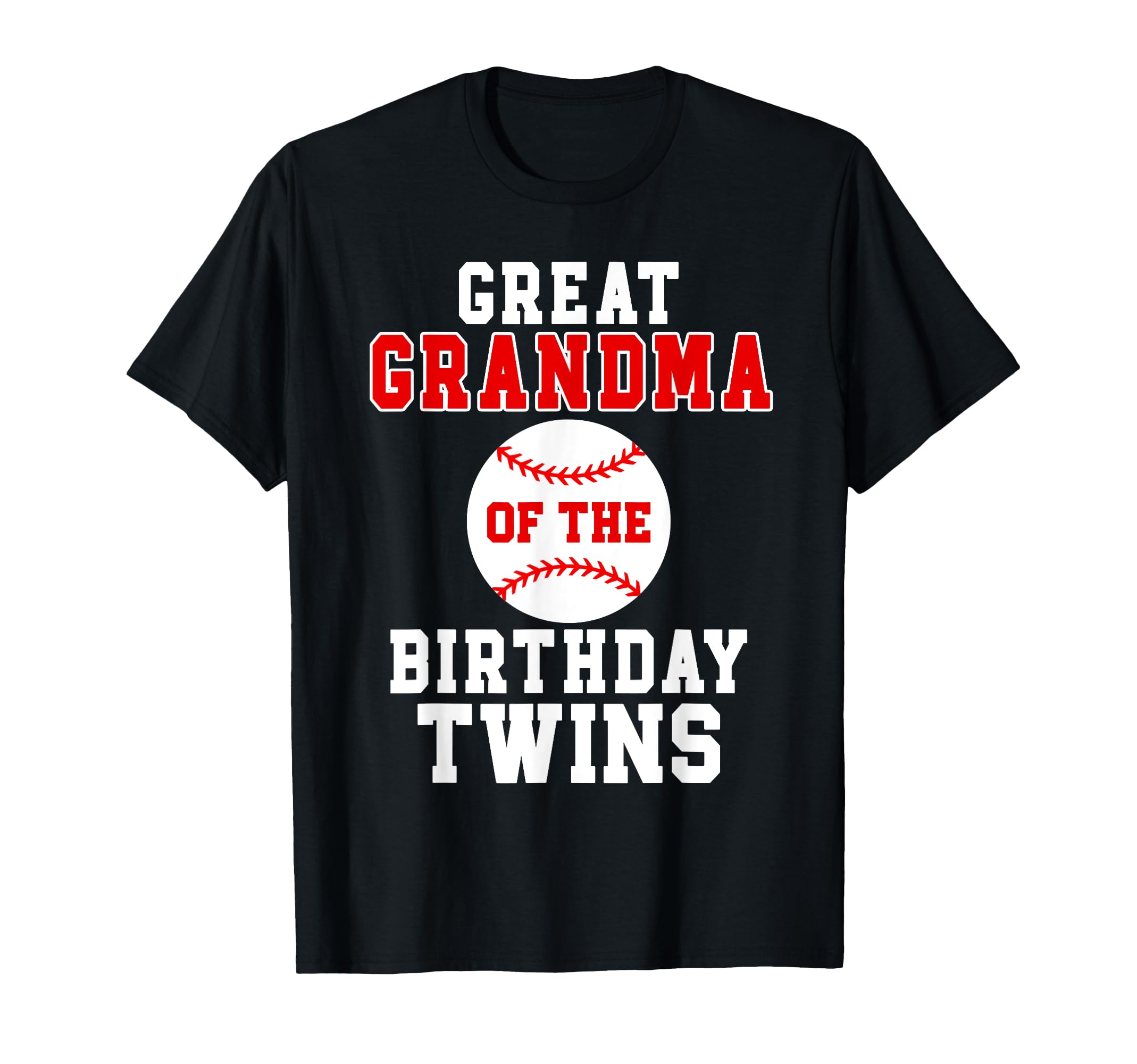 Great Grandma Birthday Twins Birthday T-Shirt - Novelty Apparel for Adults - T-Shirt, Sweatshirt, Hoodie