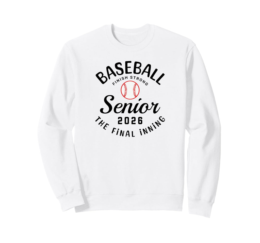 Baseball Senior 2026 Final Inning Sweatshirt - Aesthetic Graphic Men Women - T-Shirt, Sweatshirt, Hoodie