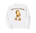 Off To Cry Briefly Funny Frog Sweatshirt - Casual Everyday Wear for Adults - T-Shirt, Sweatshirt, Hoodie