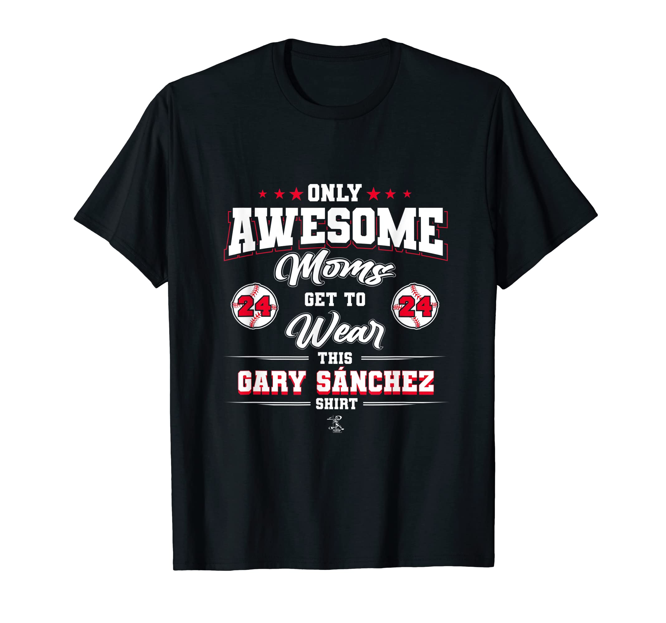 Gary Sanchez Awesome Moms T-Shirt - Novelty Apparel Unisex - T-Shirt, Sweatshirt, Hoodie