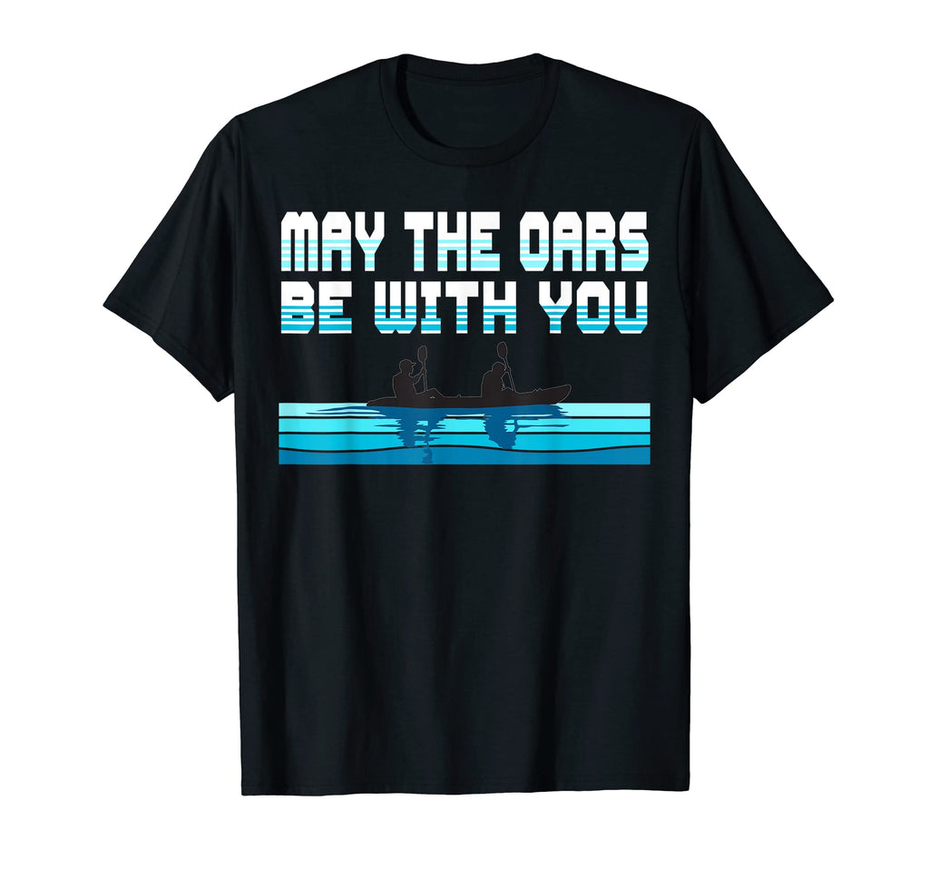 May Oars Be You Rowing Art Kayak Stripe T-Shirt - Unique Graphic Unisex - T-Shirt, Sweatshirt, Hoodie