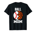 Ball Mom Funny Baseball Basketball T-Shirt - Fun Novelty Design Men Women - T-Shirt, Sweatshirt, Hoodie