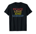 Peace Love Shrimp Funny Seafood T-Shirt - Streetwear Style for Adults - T-Shirt, Sweatshirt, Hoodie