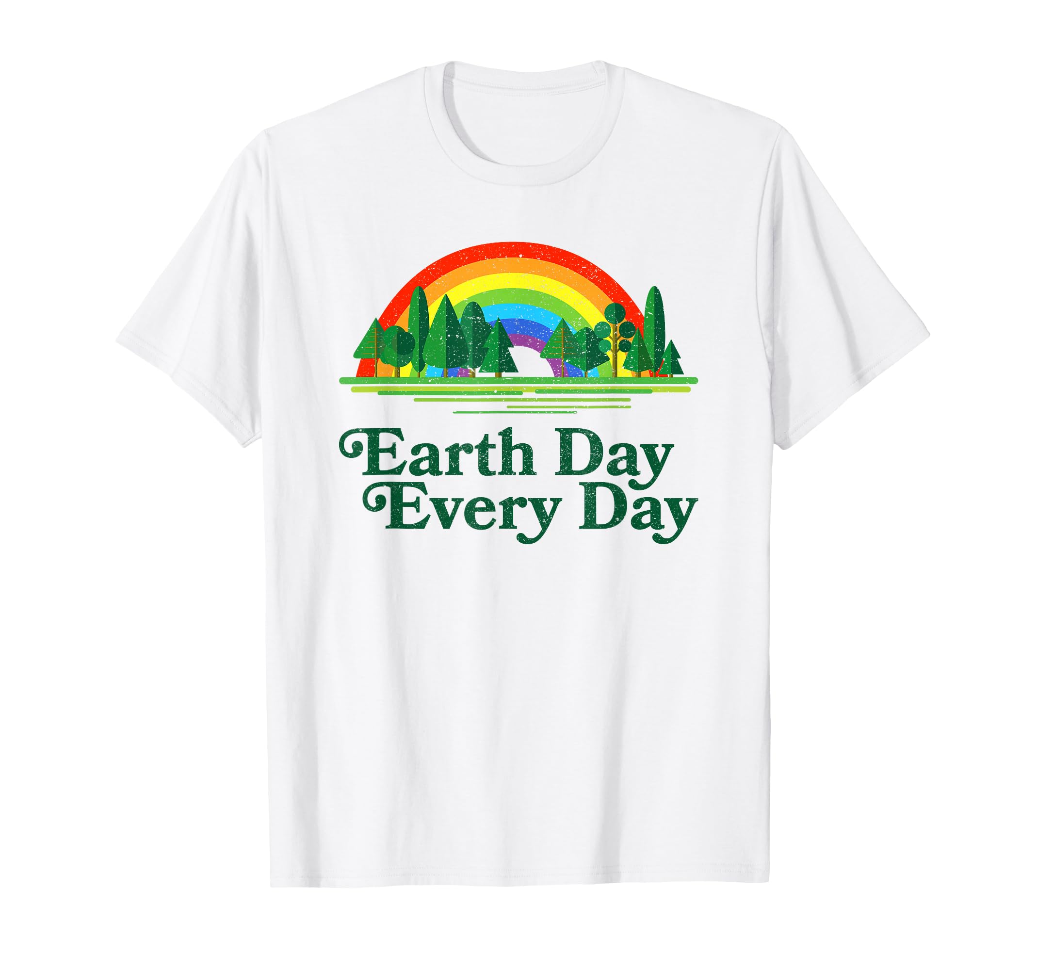 Earth Day Every Day Rainbow Trees T-Shirt - Fun Novelty Design Unisex - T-Shirt, Sweatshirt, Hoodie