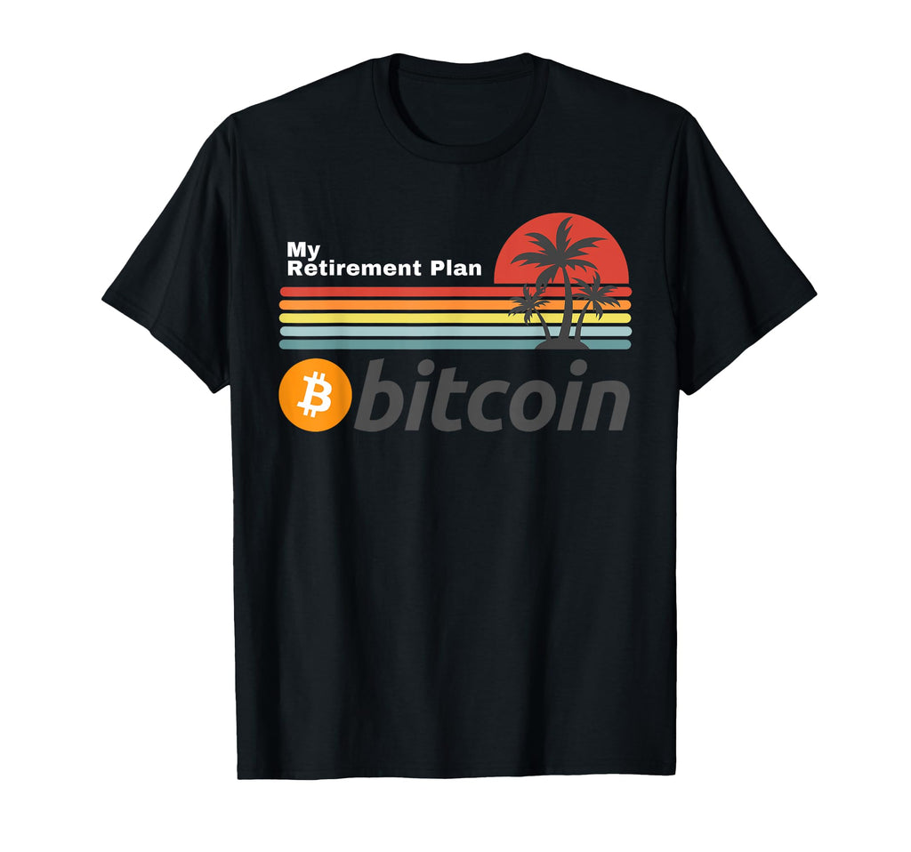 My Retirement Plan Bitcoin Sunset Bitcoin T-Shirt - Graphic Print Unisex - T-Shirt, Sweatshirt, Hoodie