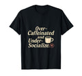 Diner Over Caffeinated Under T-Shirt - Streetwear Style Men Women - T-Shirt, Sweatshirt, Hoodie