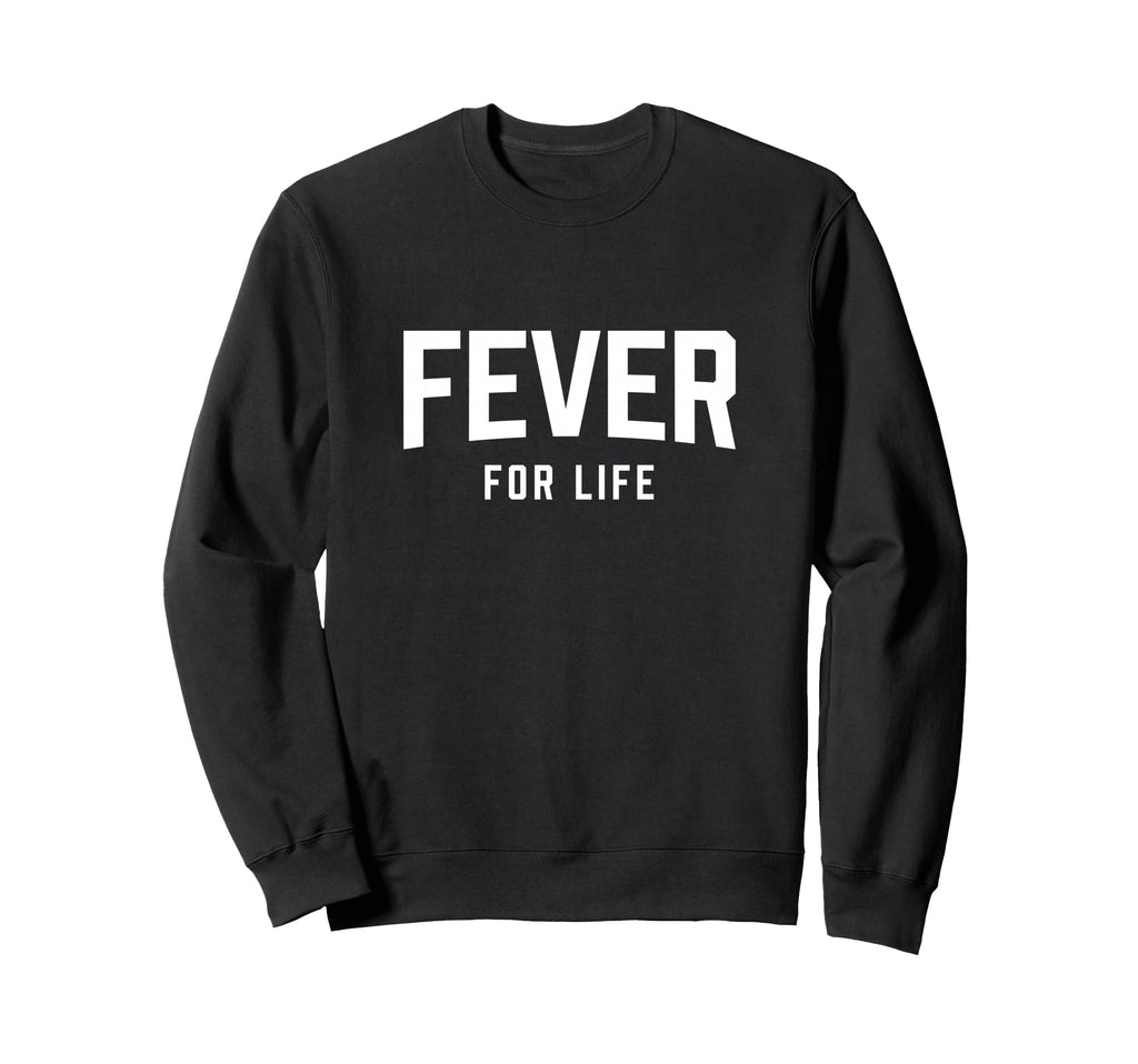 Fever Lifestyle Sweatshirt - Streetwear Style Unisex - T-Shirt, Sweatshirt, Hoodie