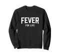 Fever Lifestyle Sweatshirt - Streetwear Style Unisex - T-Shirt, Sweatshirt, Hoodie